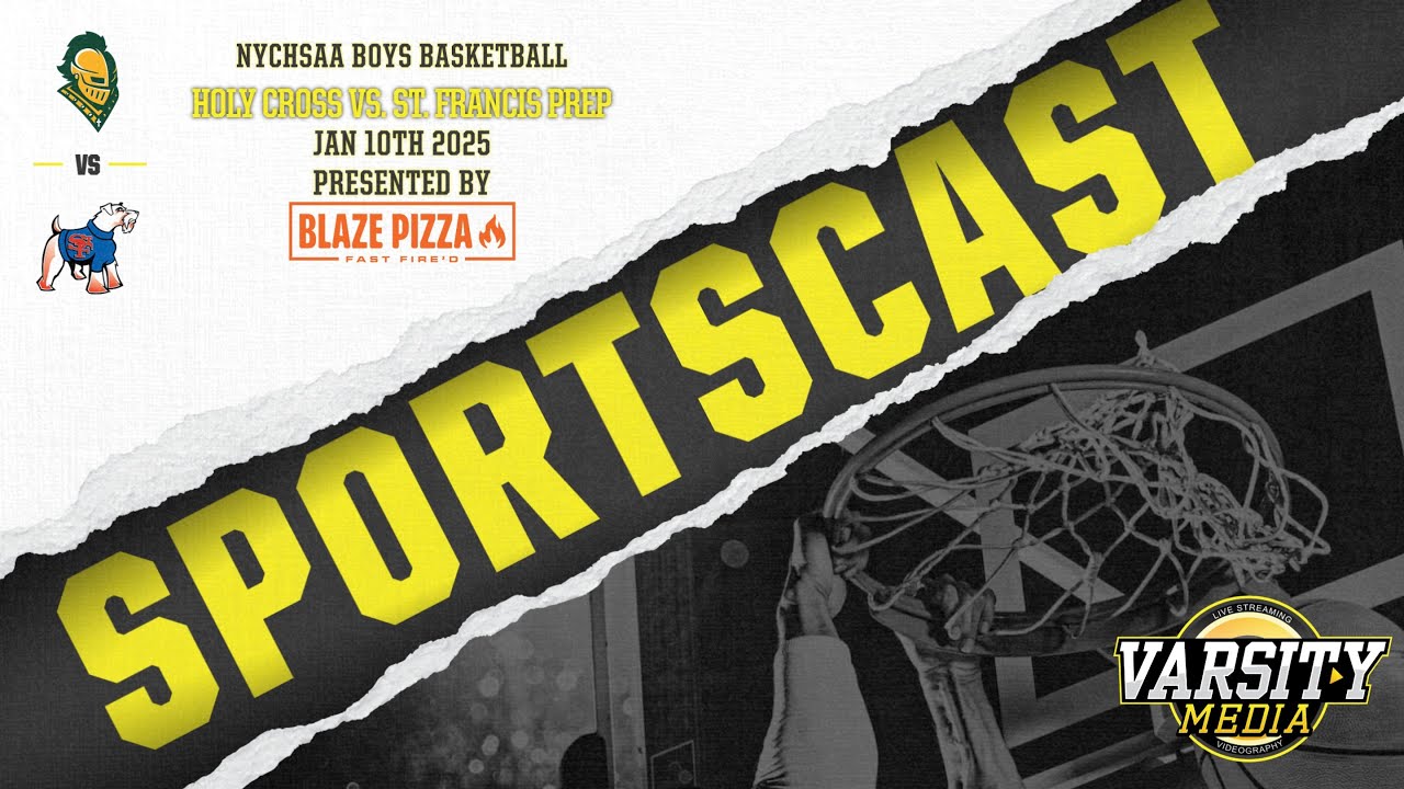 SPORTSCAST | Holy Cross vs. St. Francis Prep | Basketball | Presented by Blaze Pizza | 1/10