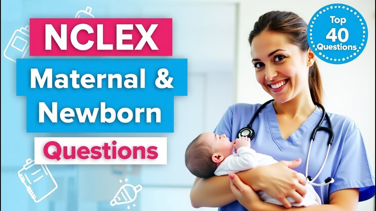 Top 40 Maternal & Newborn Nursing NCLEX Practice Questions with Detailed Answers & Rationales.