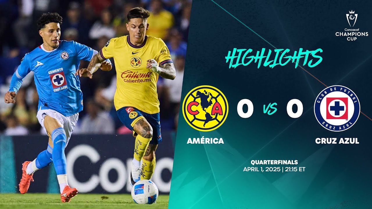 Am&eacute;rica vs Cruz Azul | 2025 Concacaf Champions Cup | Quarterfinals