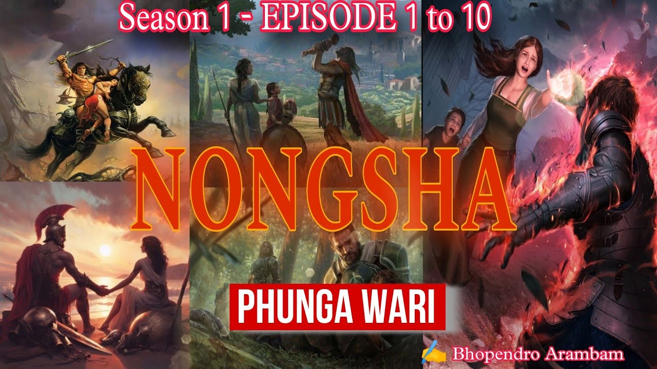 Nongsha Season 1 Episode 1 to 10 || 🎤 Michael Nameirakpam || ✍️ Bhopendro Arambam