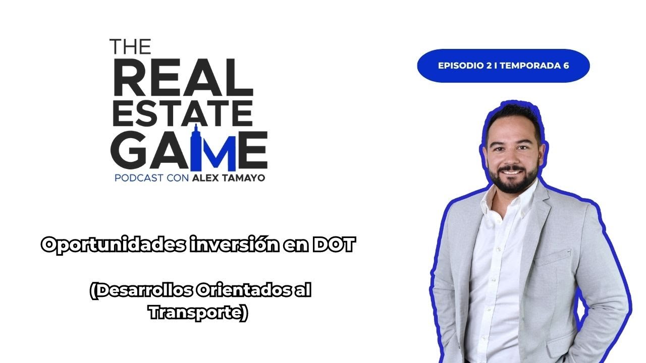 OPORTUNIDADES DE INVERSI&Oacute;N EN DOT (DESARROLLOS ORIENTADOS AL TRANSPORTE)