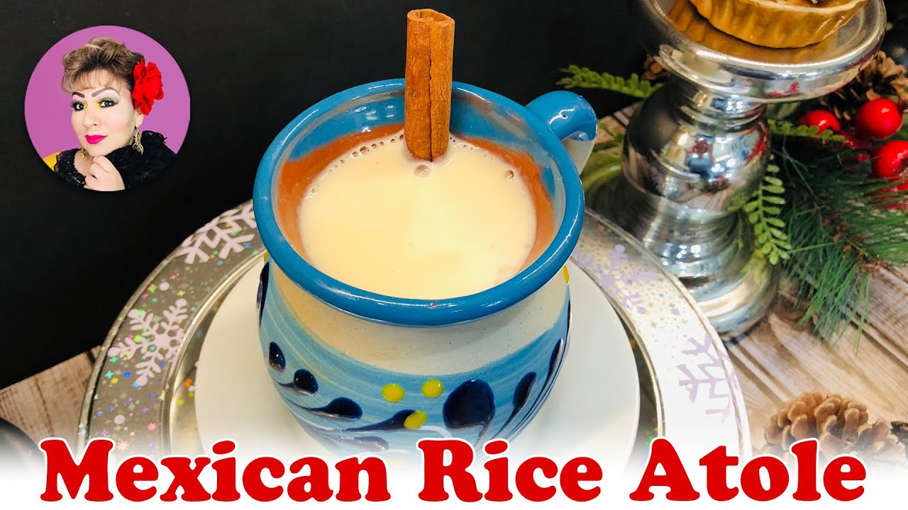Mexican Rice Atole Recipe