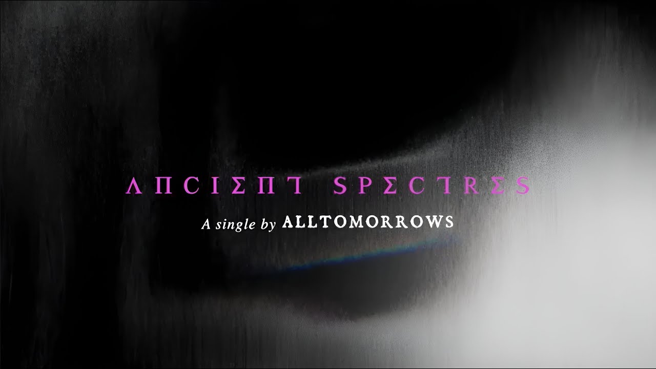 All Tomorrows - Ancient Spectres (Official Visualizer w/ lyrics)