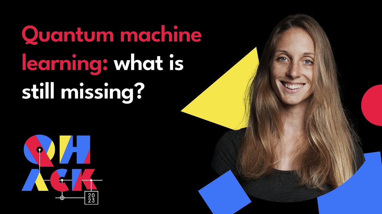 Maria Schuld: Five Key Insights in QML — and What is Still Missing | QHack 2023