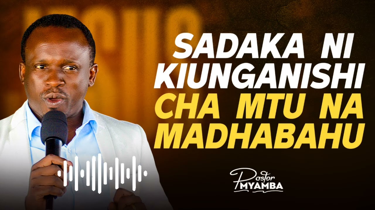 SADAKA NI KIUNGANISHI CHA MTU NA MADHABAHU || PASTOR MYAMBA 