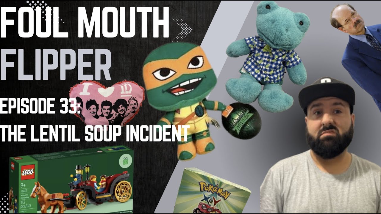 Foul Mouth Flipper - Episode 33: The Lentil Soup Incident