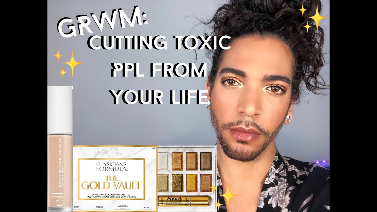 GRWM: GETTING RID OF TOXIC PEOPLE