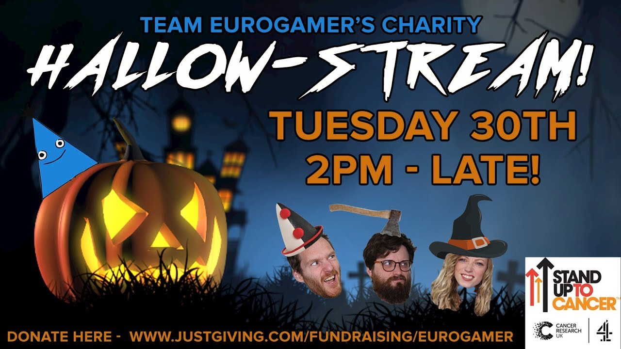 The Team Eurogamer Hallow-stream fundraiser in aid of STAND UP TO CANCER