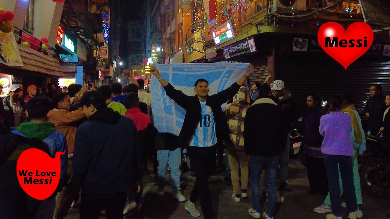 CRAZY SCENES in NEPAL fans celebrate Messi and Argentina’s World Cup win on the Street of THAMEL
