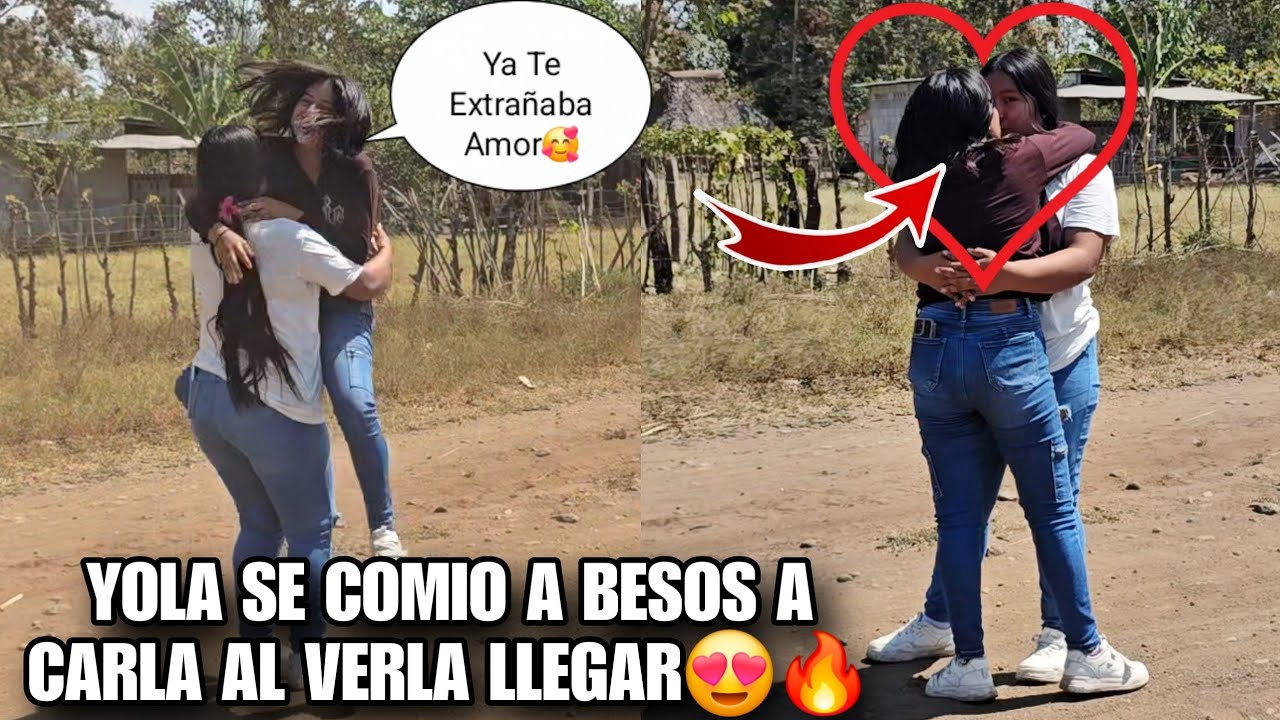 YOLA Corrio Abrazar A CARLA y Se La Comio A Besos 