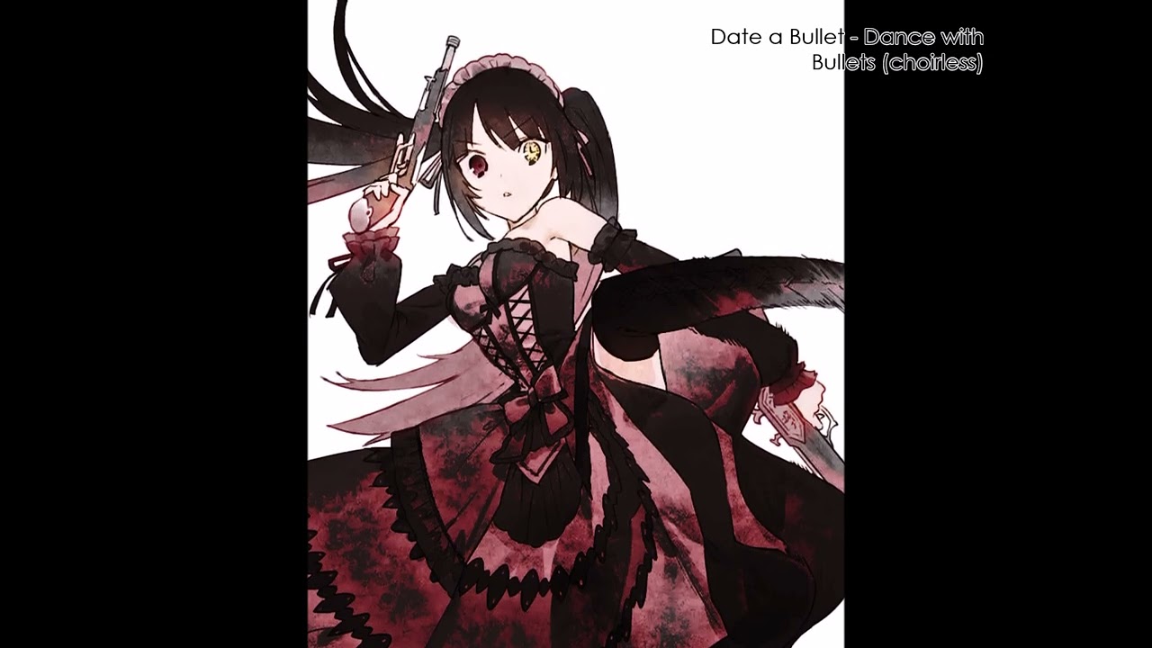 Date a Bullet  - Dance with Bullets (choirless)