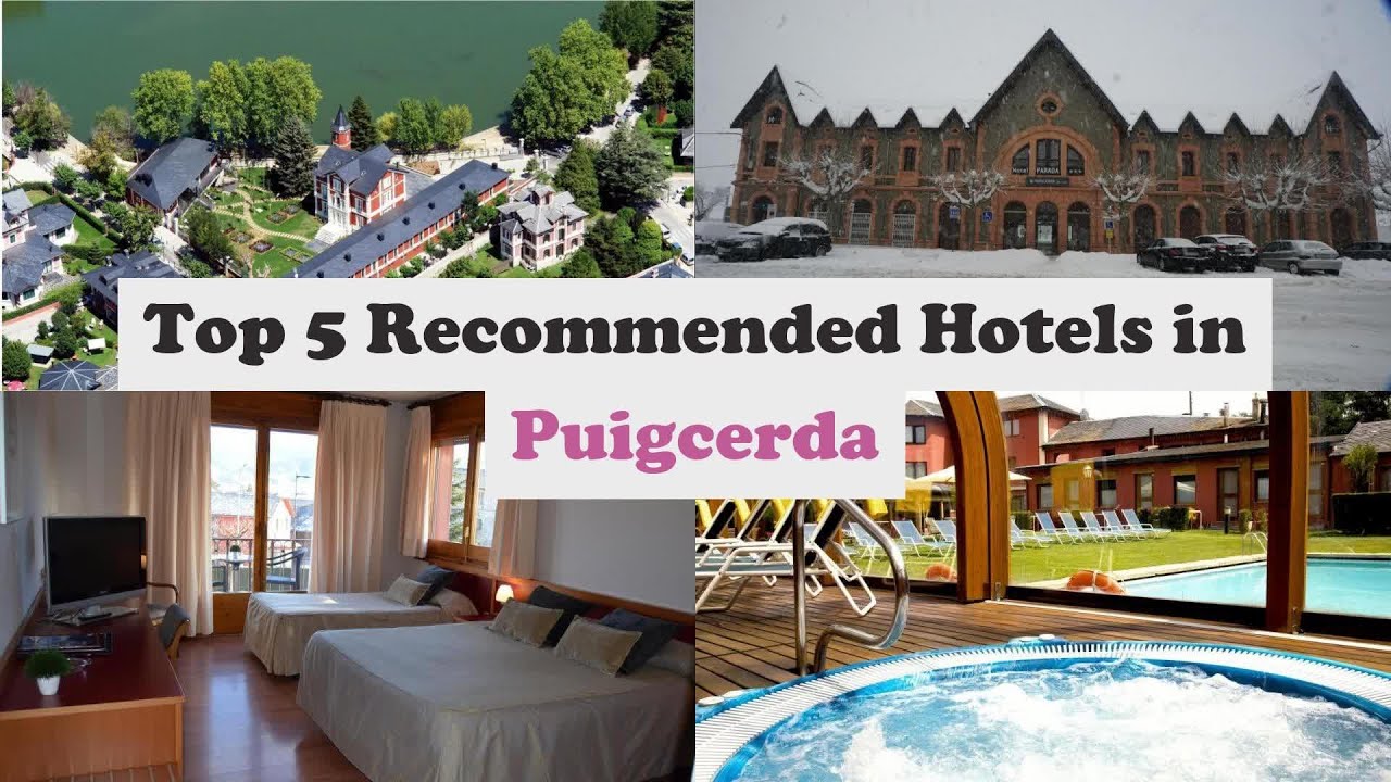 Top 5 Recommended Hotels In Puigcerda | Best Hotels In Puigcerda