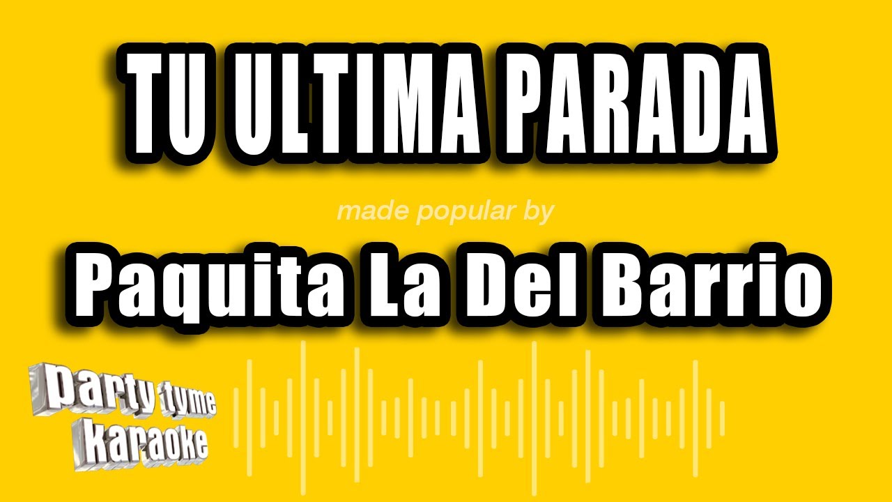 Paquita La Del Barrio - Tu Ultima Parada (Versión Karaoke)