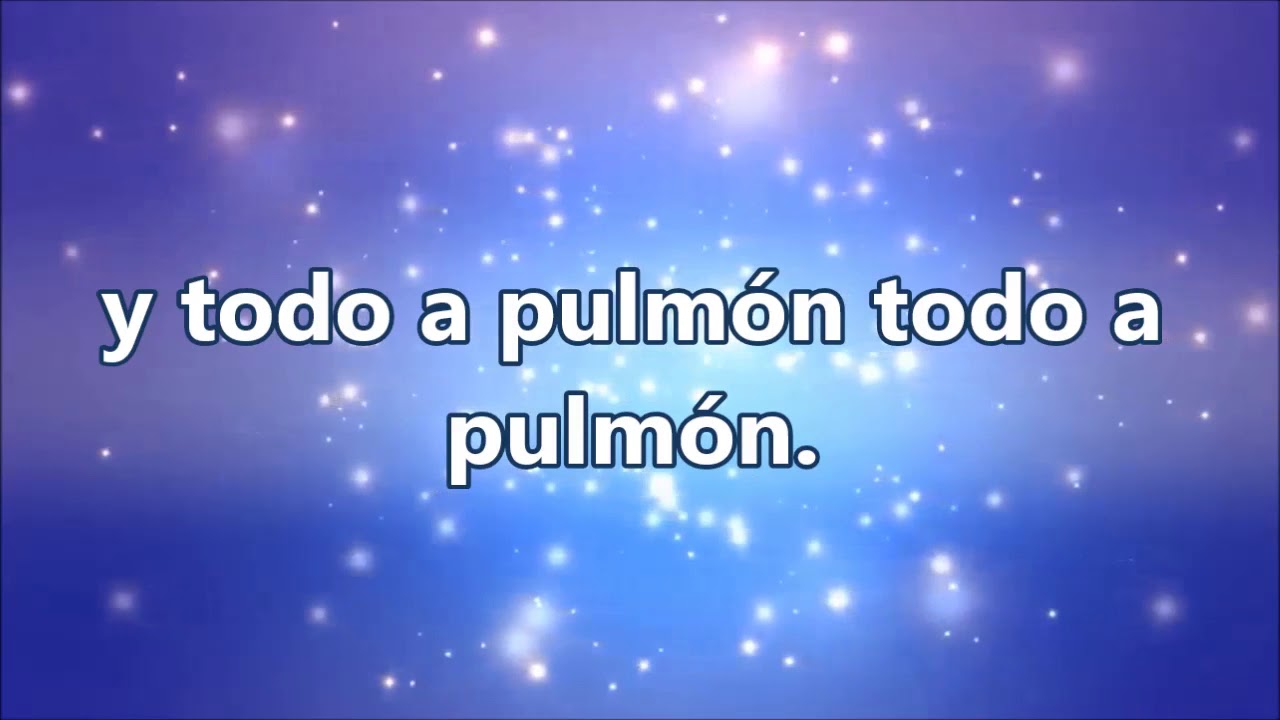 TODO A PULMON con letra