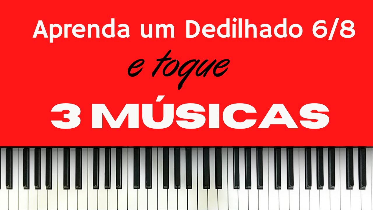Aprenda um dedilhado 6/8 e Toque 3 músicas - Tutorial de teclado e piano