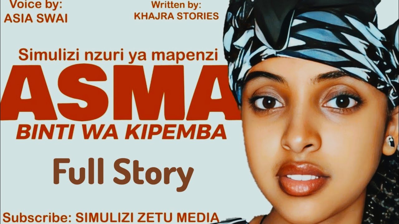 ASMA - Full Story | Simulizi nzuri ya mapenzi