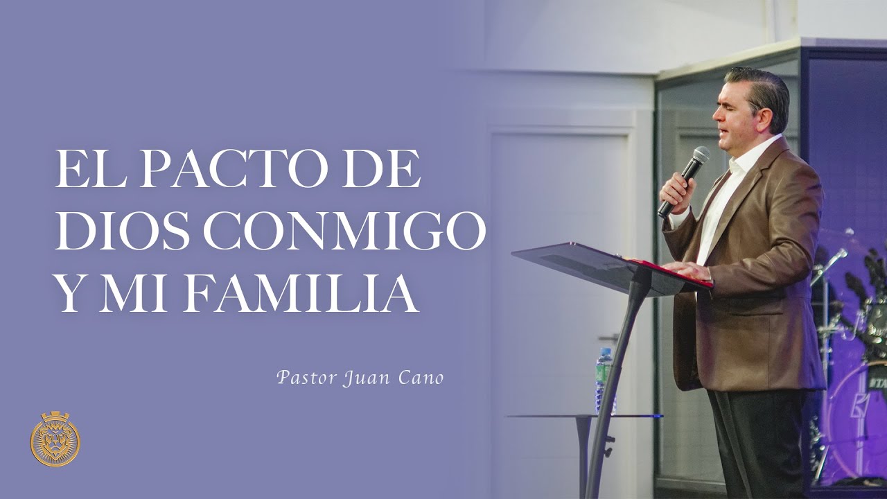 El PACTO de DIOS conmigo y mi familia🔴Pastor Juan Cano (06-03-2022) [10:00 AM]