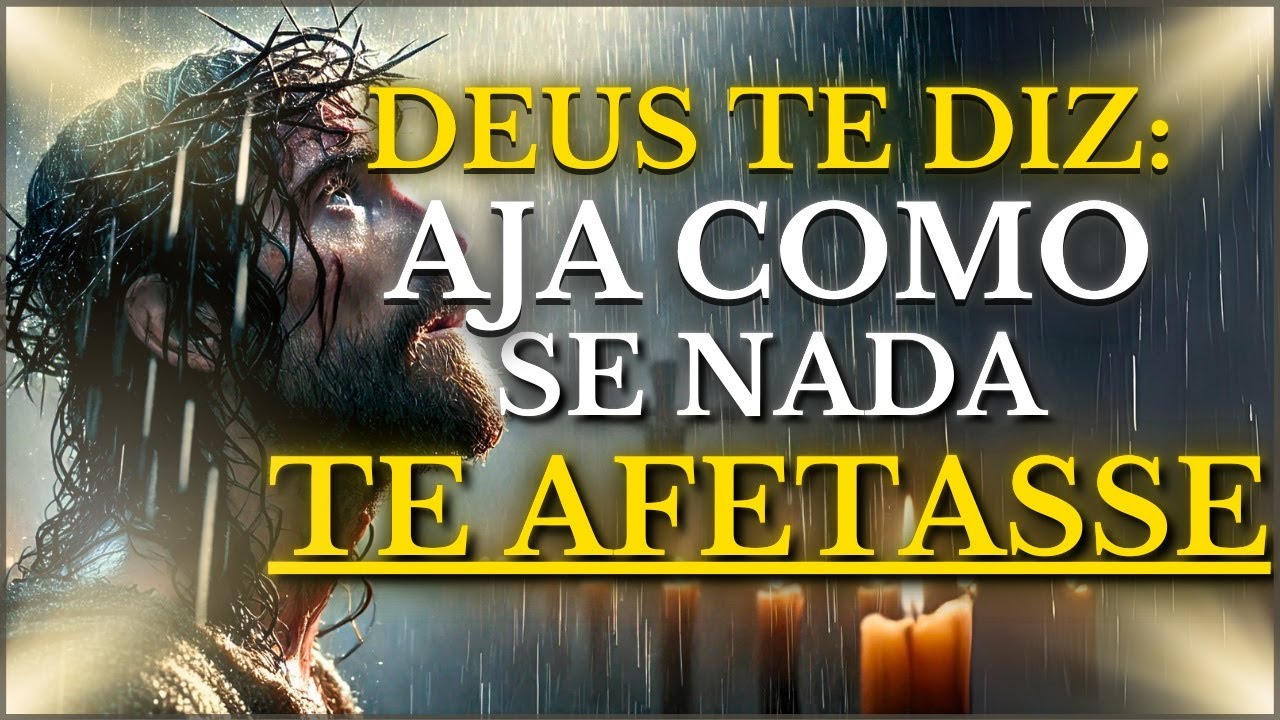 DEUS TE DIZ: ATUE COMO SE NADA TE AFETASSE ESPERA E VEJA COMO MILAGRES COMEÇAM A ACONTECER