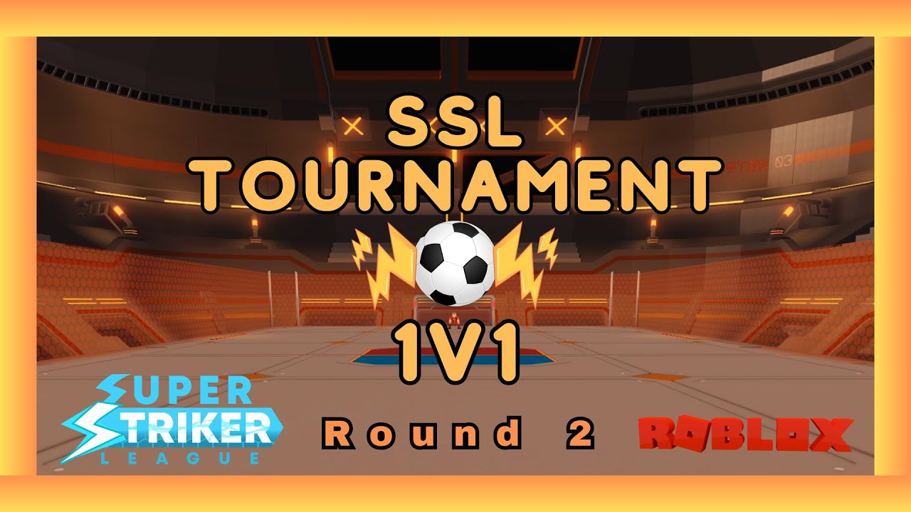 1v1 SSL Tournament - Round 2 (Roblox Super Striker League)