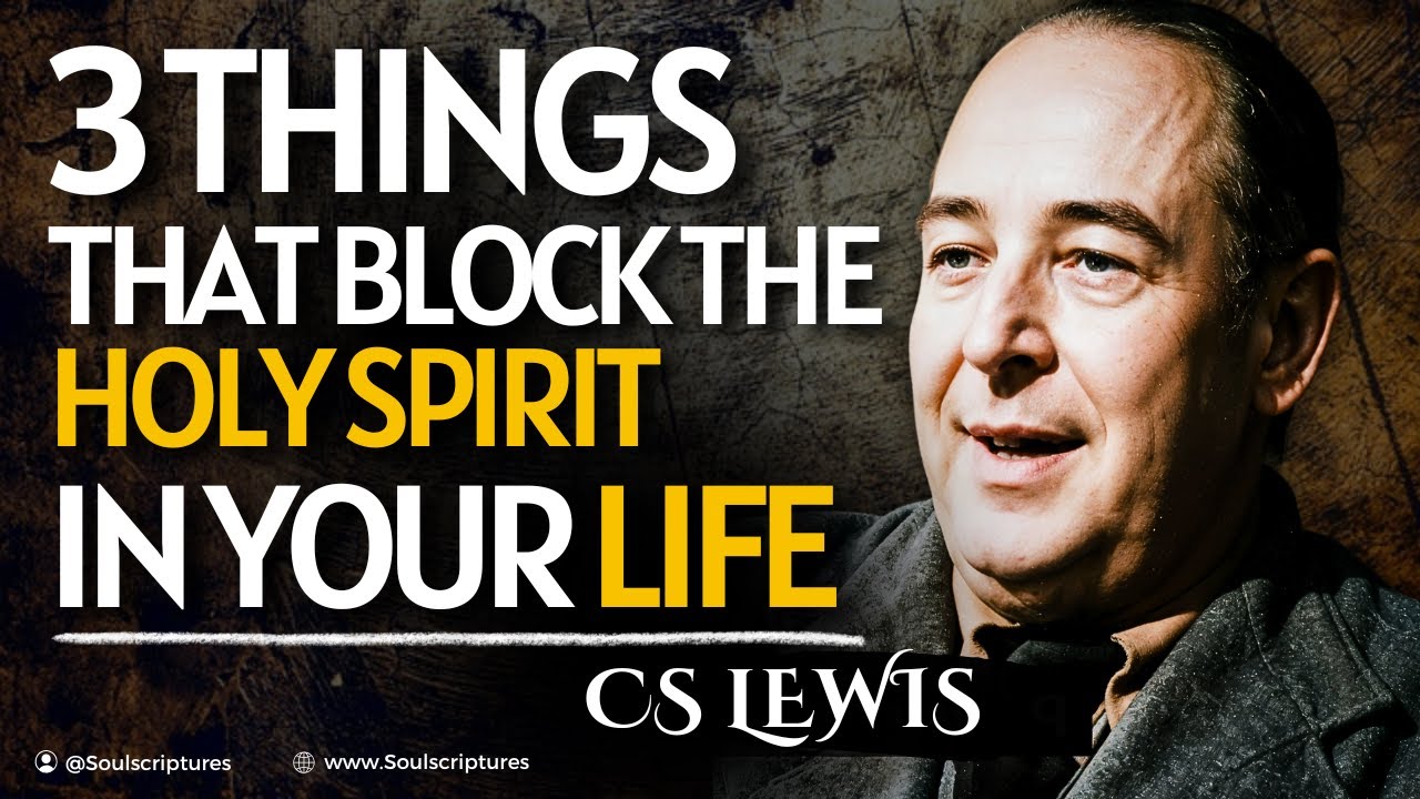 3 Things That Block the Holy Spirit in Your Life | C.S. Lewis