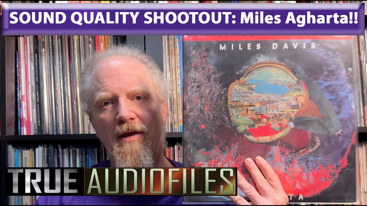 Sound Quality Shootout: Miles Agharta!