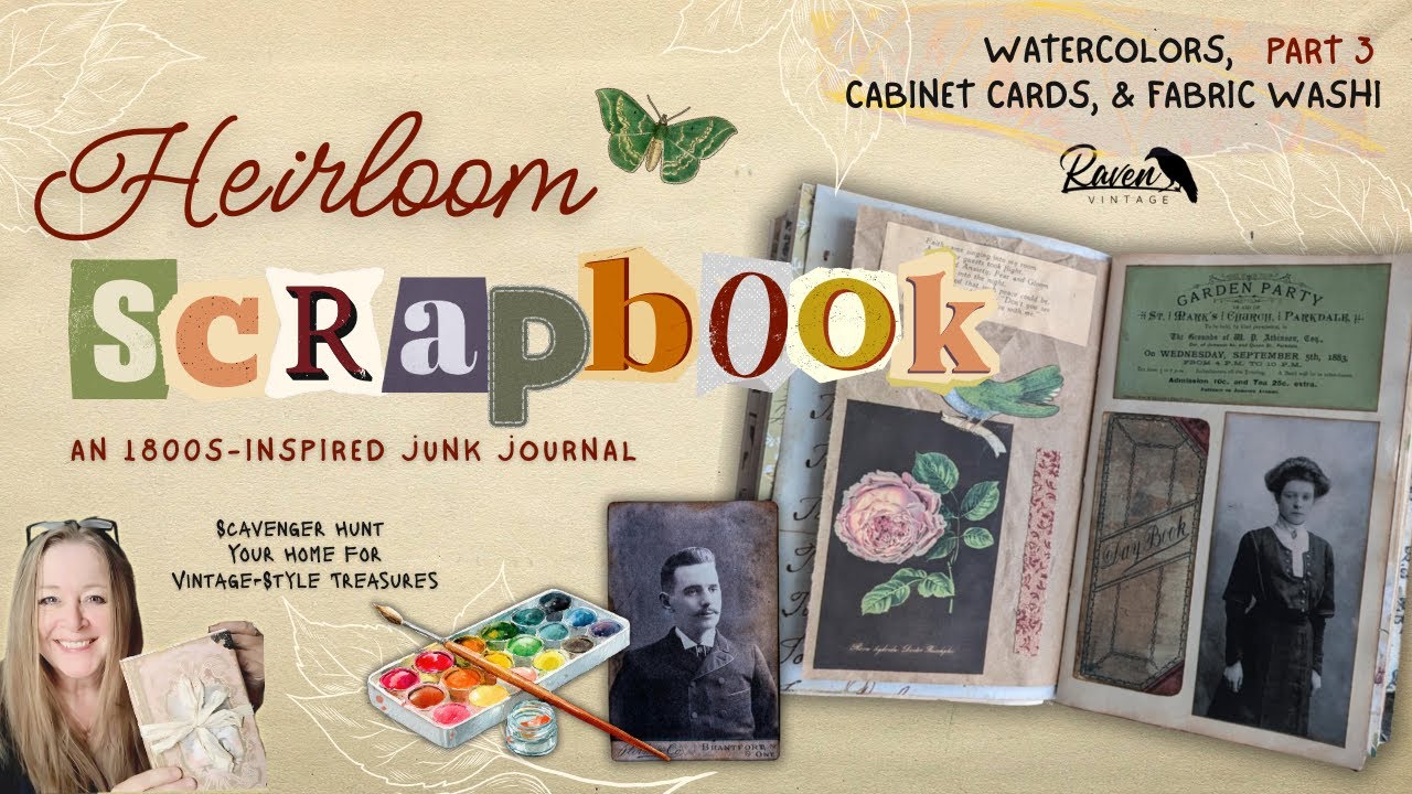 Let's make a Junk Journal Style, Heirloom Scrapbook!  Home Scavenger Hunt Included PART 3 - FINALE!