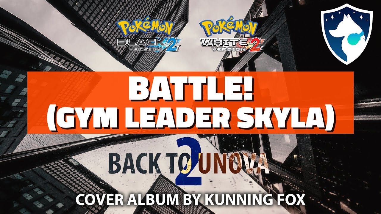 Battle! (GYM Leader Skyla) | Back To Unova 2 | Pokémon Black 2 & White 2 Full Cover Album
