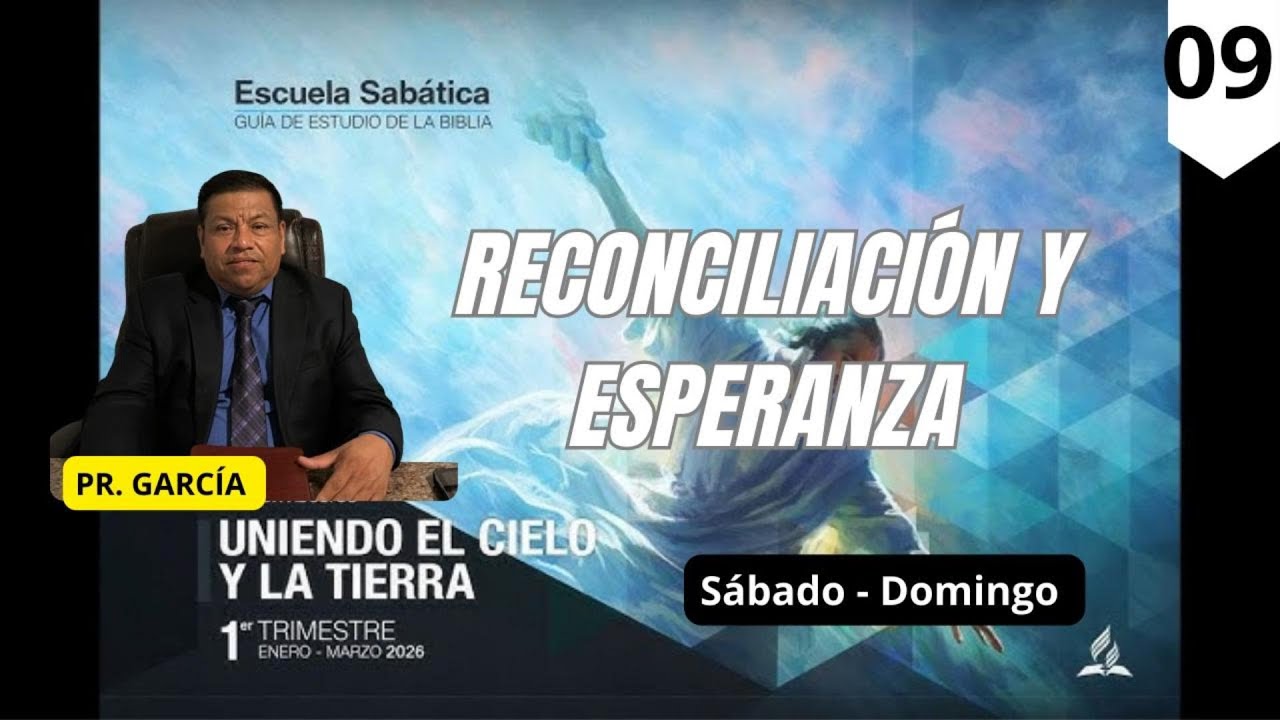 UNIENDO EL CIELO Y LA TIERRA  | PR. GARCIA |1er TRIMESTRE 2026