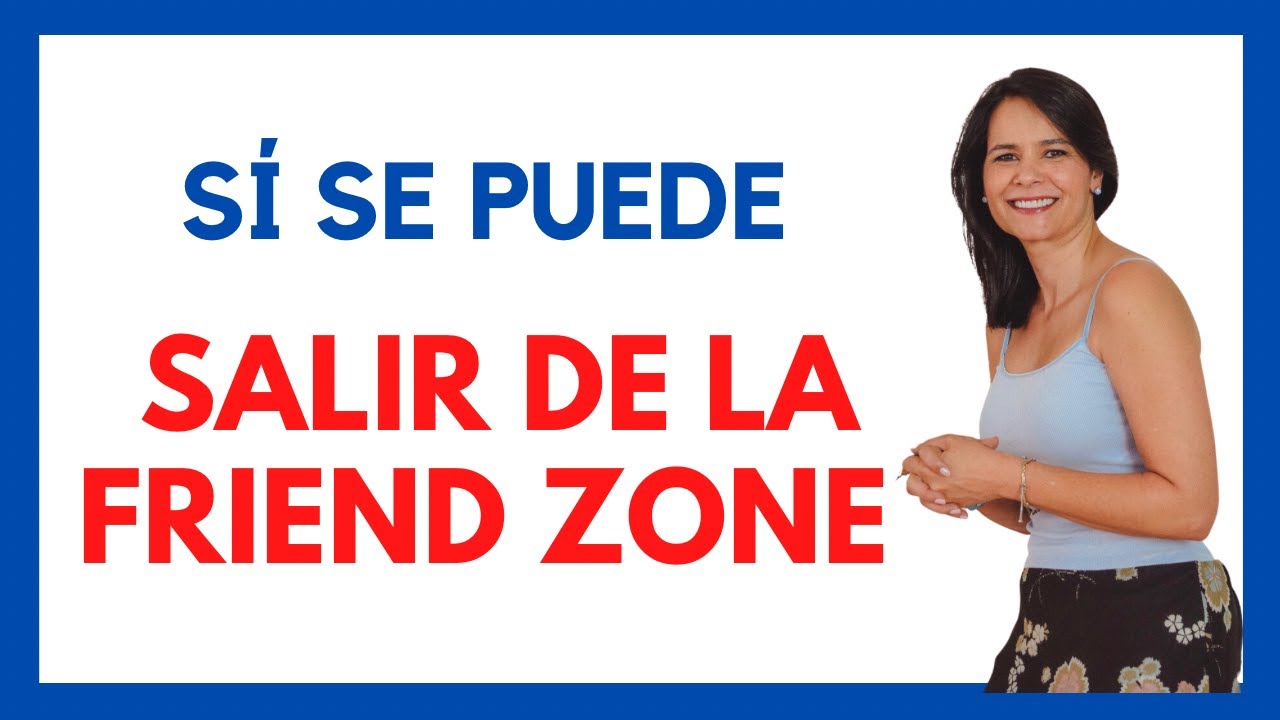 Cómo SALIR DE LA “ZONA DE AMIGOS” en 4 pasos infalibles