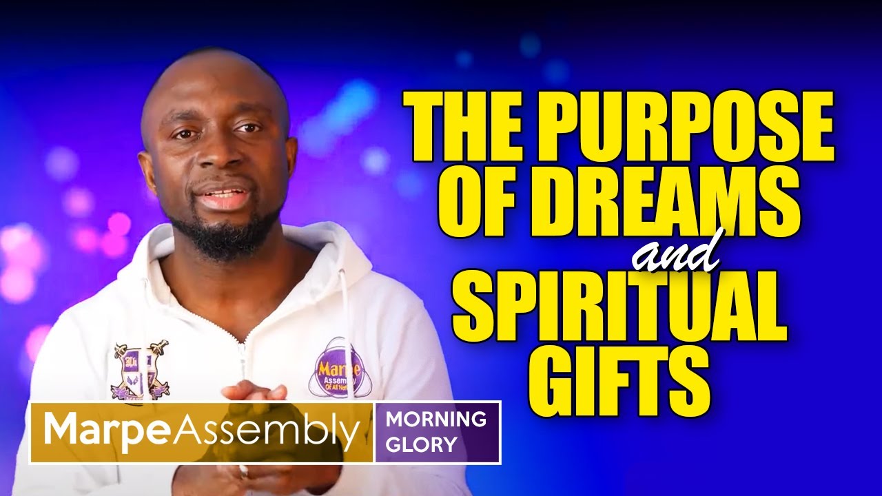 WATCH NOW! THE PURPOSE DREAMS AND SPIRITUAL GIFTS | MORNING GLORY | Apostle A.B. Prince | Marpe