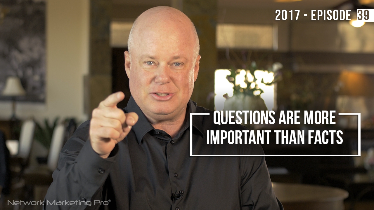 Questions Are More Important Than Facts- 2017 Episode 39