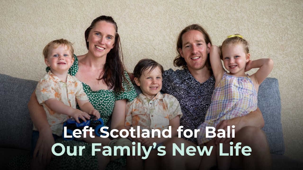 We Left Scotland for Good &mdash; Here&rsquo;s Why Bali Is Now Home for Our Family with Three Kids
