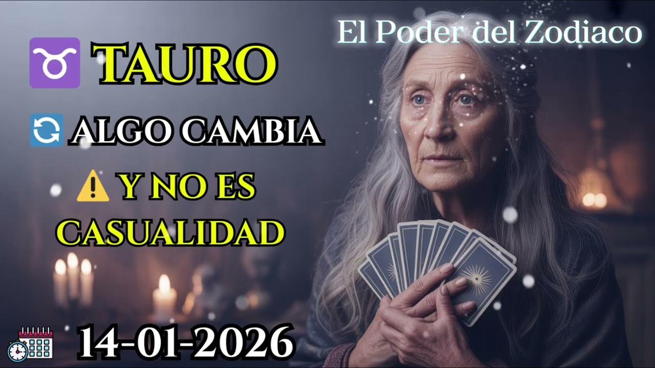 ♉ TAURO 🌱 | ⚠️ 14/01/2016 – Algo cambia hoy y no es