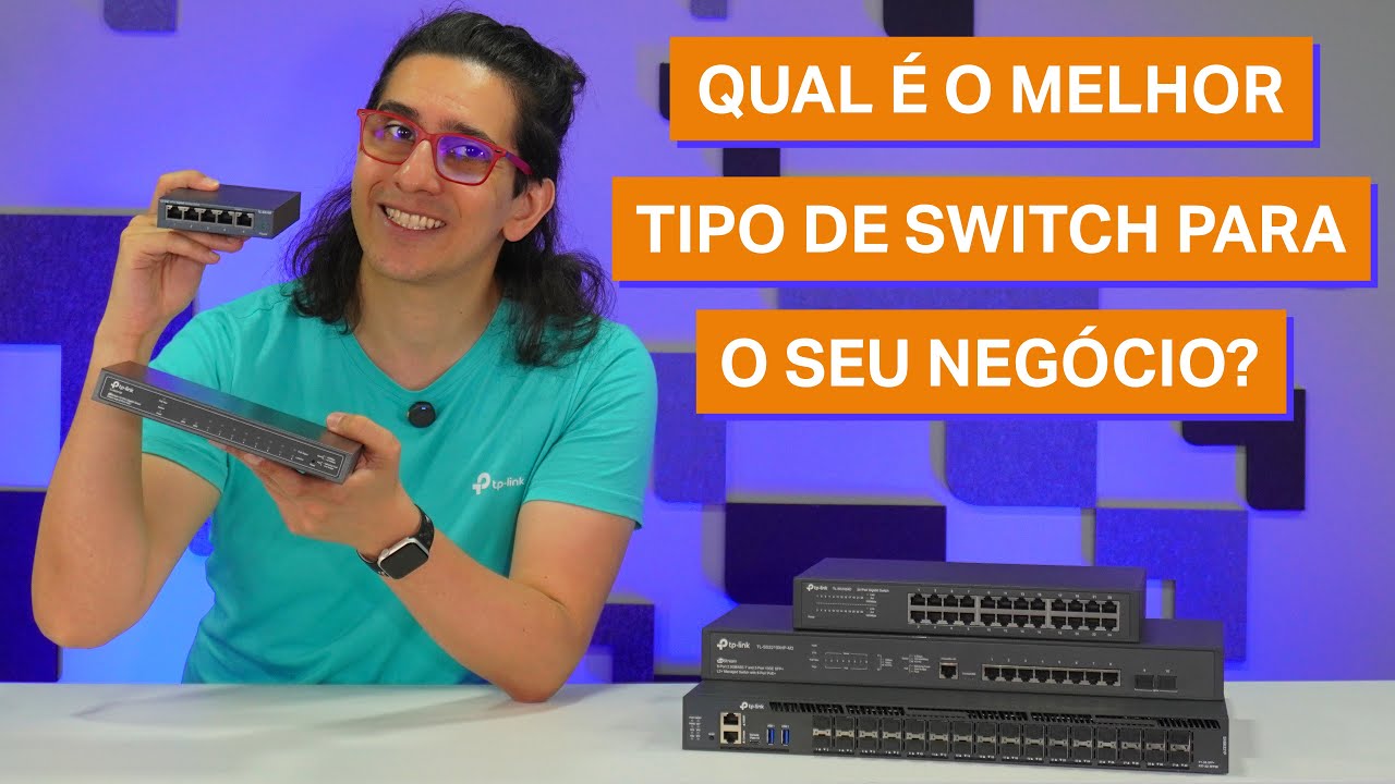 Qual o melhor tipo de Switch para o seu negócio? Confira agora.