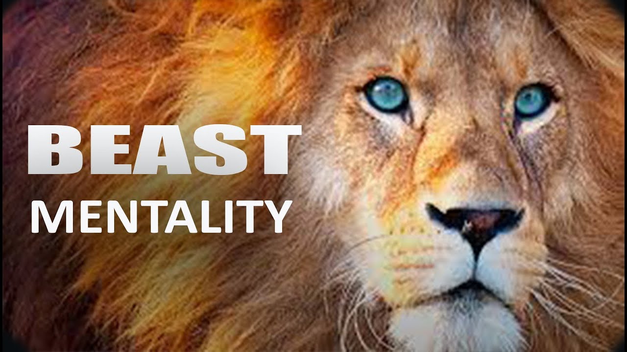 TRUE BEAST MENTALITY