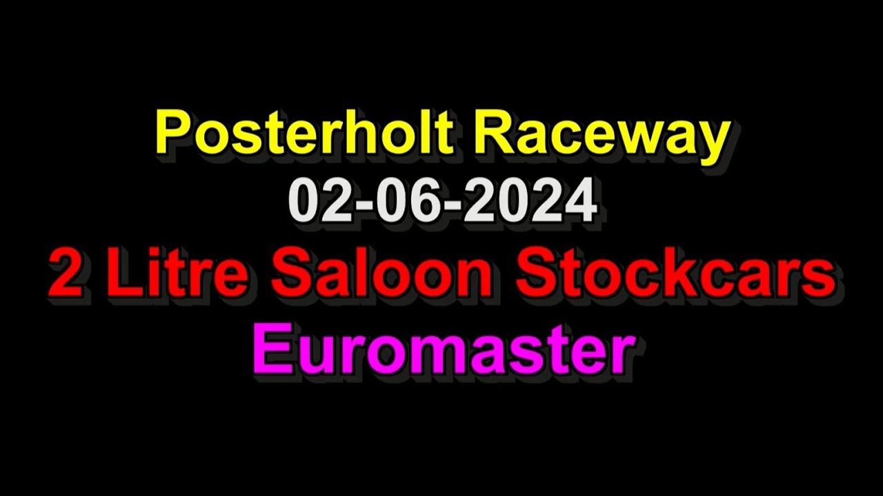 Posterholt Raceway 02-06-2024 2 Litre Saloon Stockcars Euromaster (11'02)