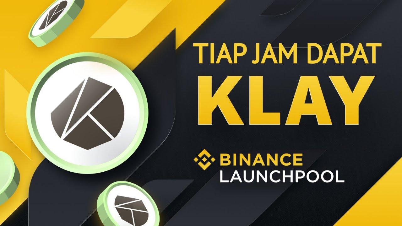 TIAP JAM DAPAT KOIN KLAYTN (KLAY) GRATIS DI BINANCE LAUNCHPOOL | PASSIVE INCOME 2021