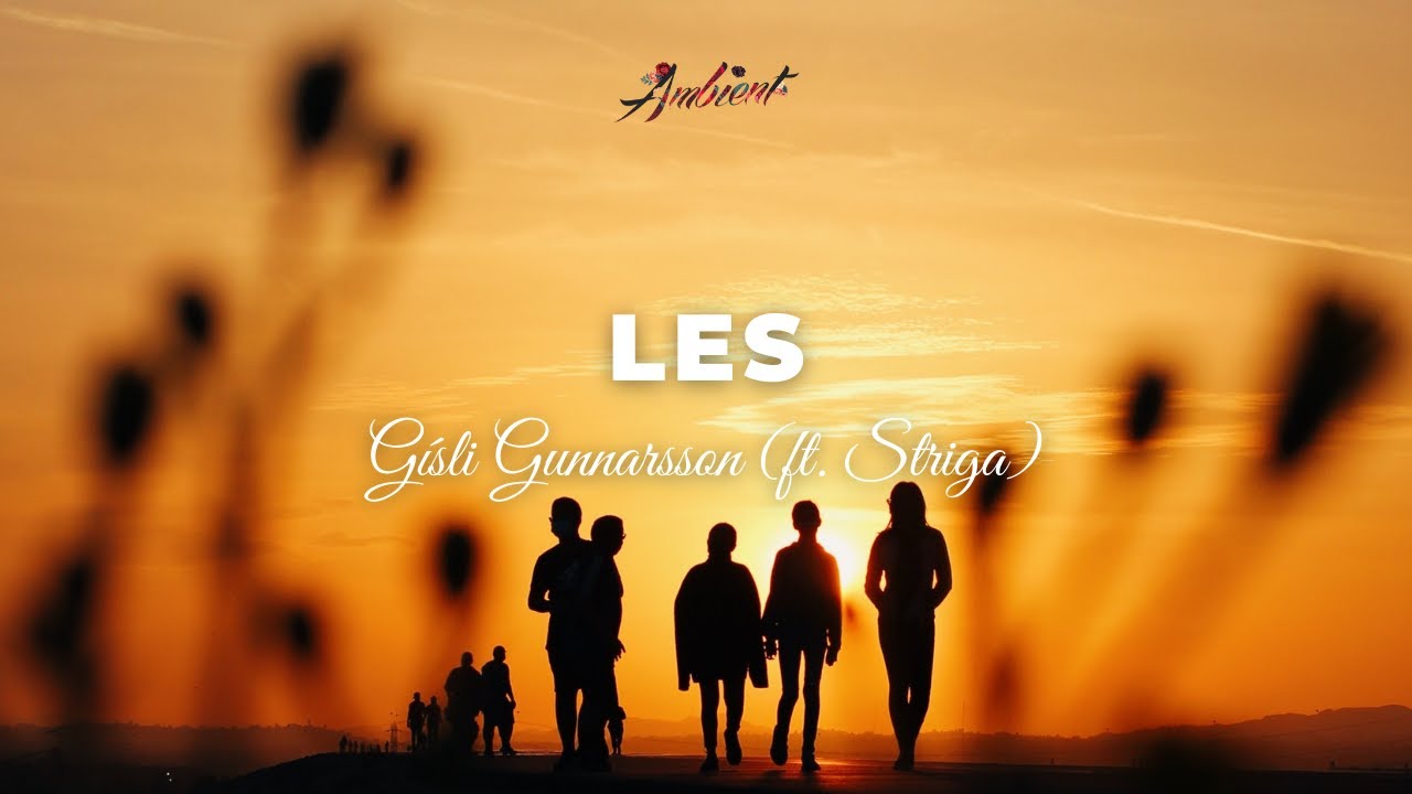 G&iacute;sli Gunnarsson - Les (ft. Striga) [ambient postrock epic]