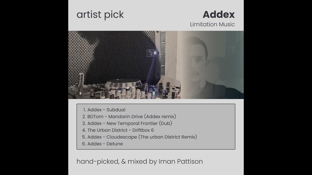 Artist Pick: Addex [Limitation Music] | Mandarin Drive, New Temporal Frontier, Detune, Subdual...