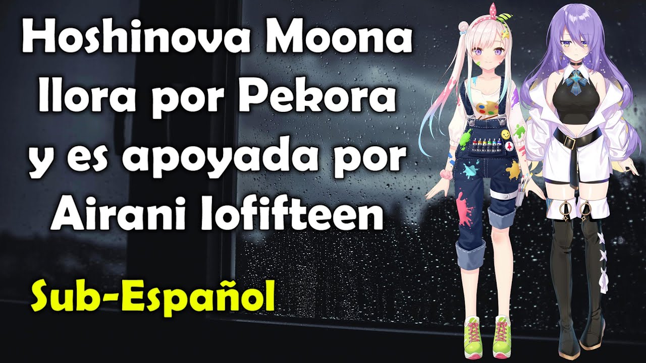 Hoshinova Moona llora por Pekora y es apoyada por Airani Iofifteen [Sub-Español][HololiveID][VTuber]