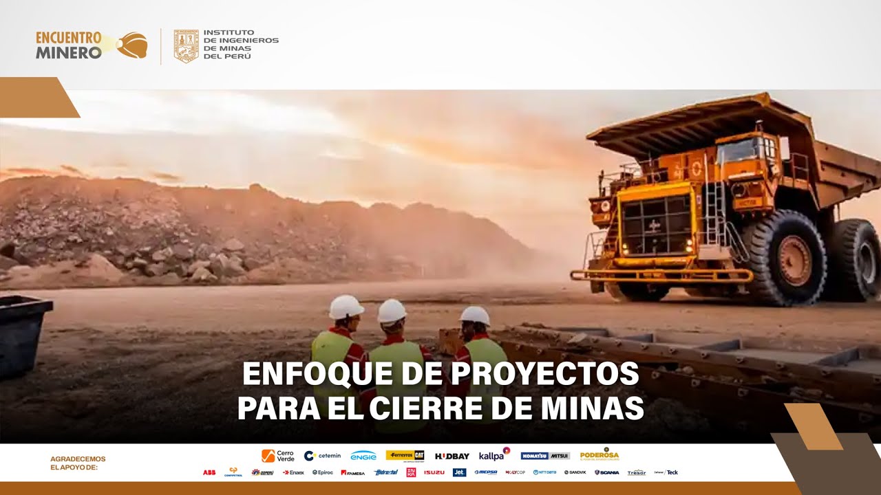 Enfoque de Proyectos para el Cierre de Minas - Encuentro Minero IIMP