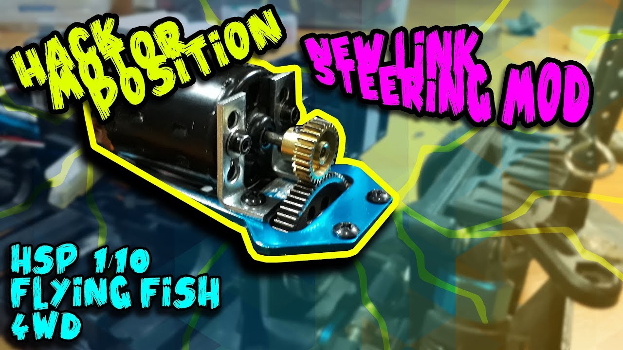HSP FLYING FISH HACK MOTOR POSITION & NEW LINK STEERING MOD