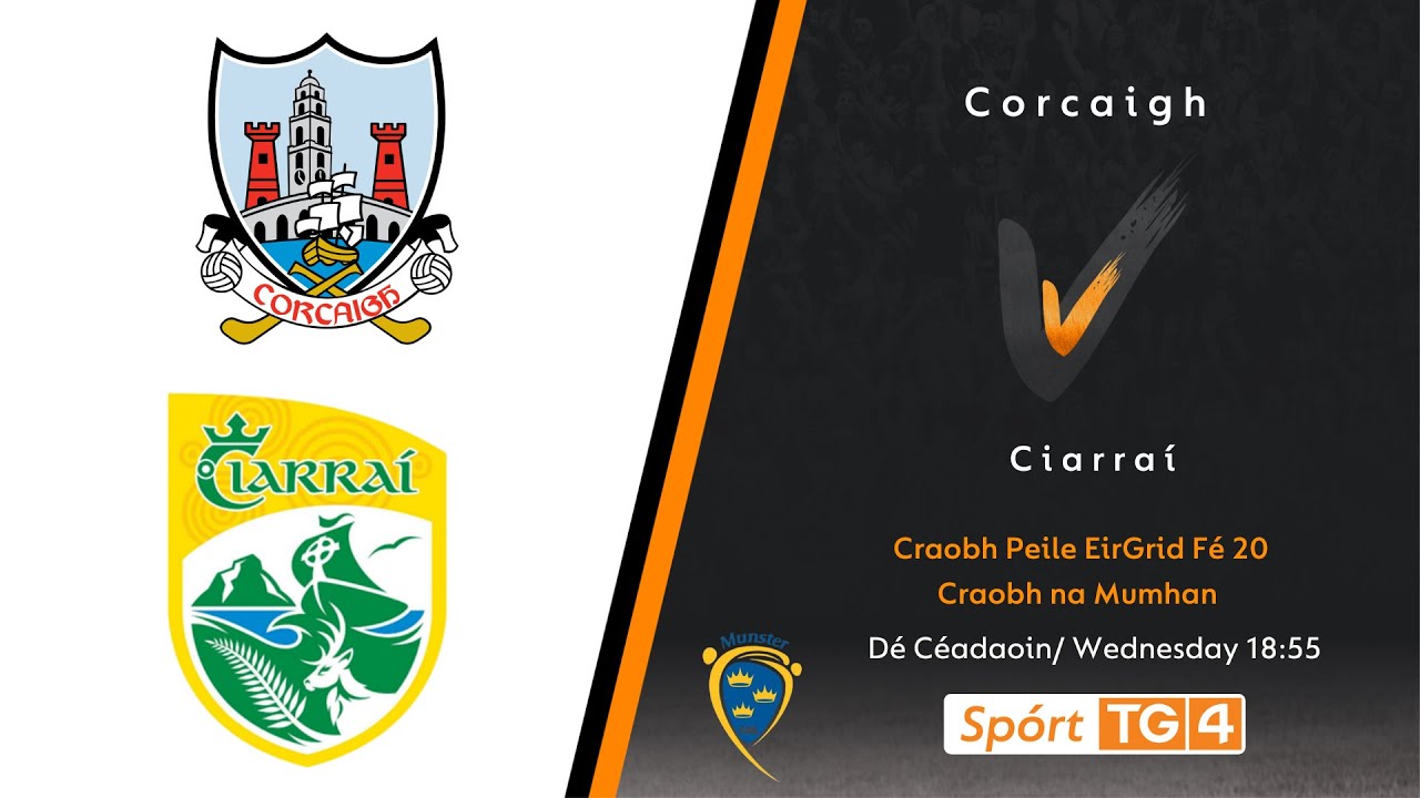 GAA BEO | Corcaigh v Ciarraí | Craobh Peile EirGrid Fé 20 - Craobh na Mumhan