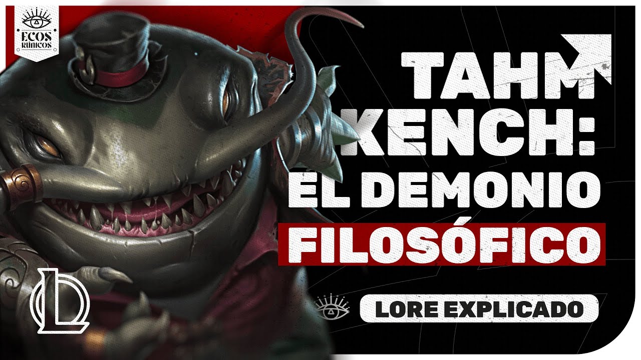¿Quién es Tahm Kench? LORE explicado · Ecos Rúnicos