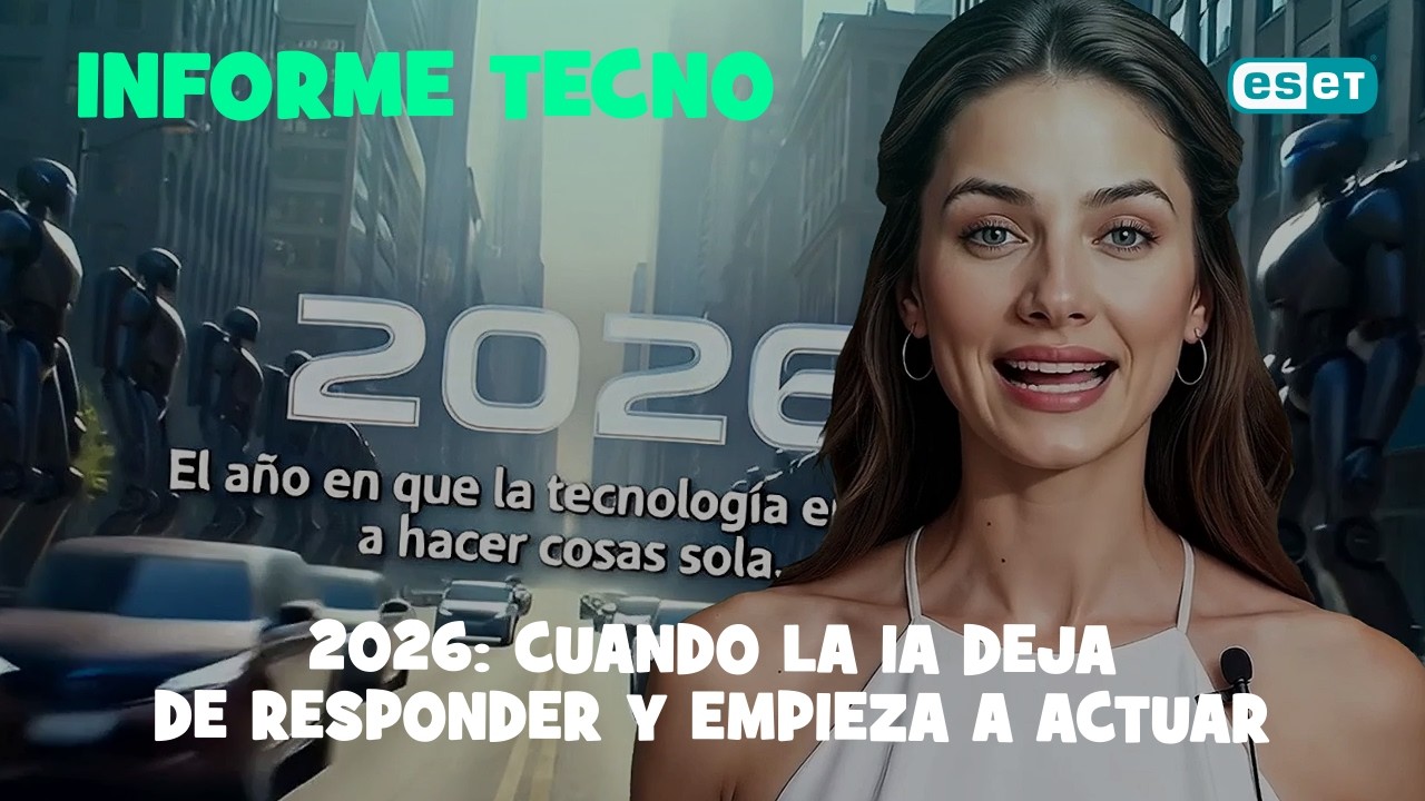 2026: Cuando la Inteligencia Artificial Deja de Responder y Empieza a Actuar | Informe Tecno