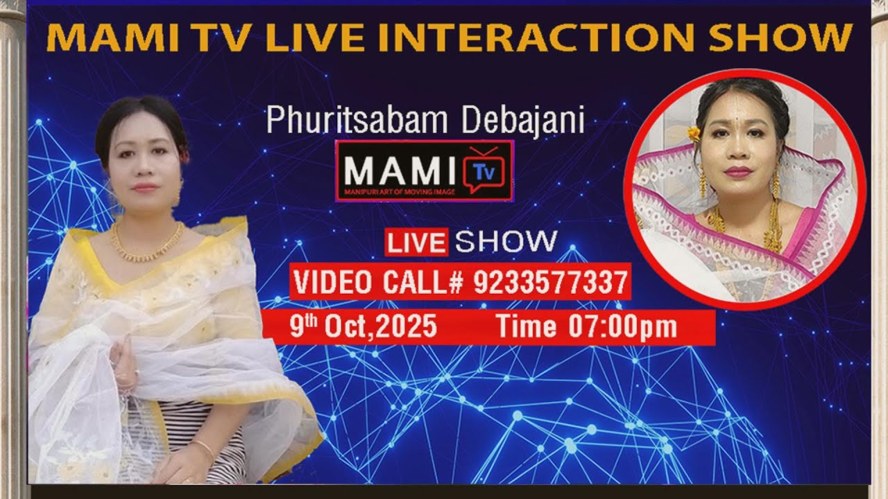 MAMITV LIVE INTERACTION SHOW II PHURITSABAM DEBAJANI II ON 8th OCTOBER, 2025 AT 7:00 PM