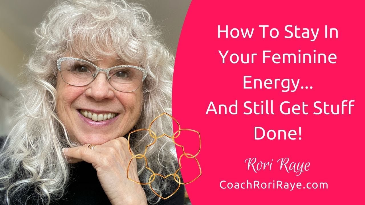 How To Stay In Your Feminine Energy - Rori Raye