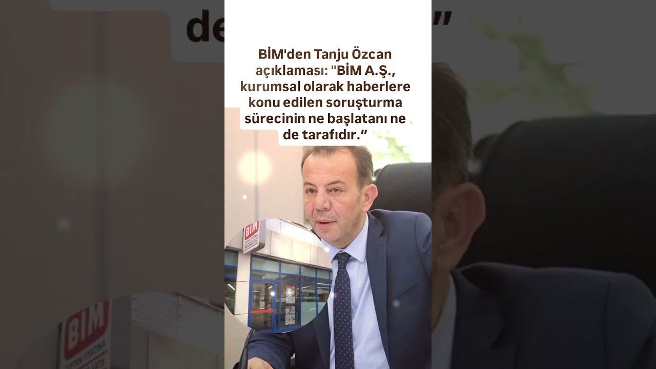 TANJU ÖZCAN İÇİN BİM'DEN AÇIKLAMA