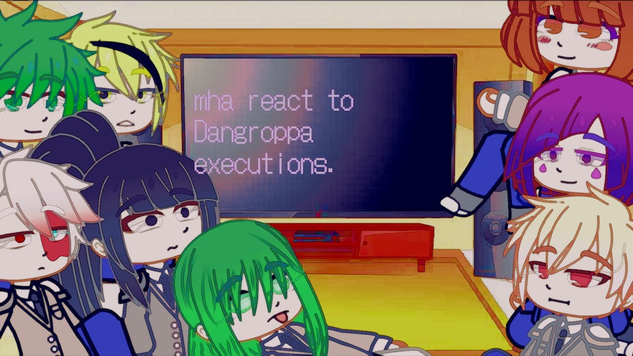 mha react to danganronpa executions |1/?|LE WEIRD_GURL|