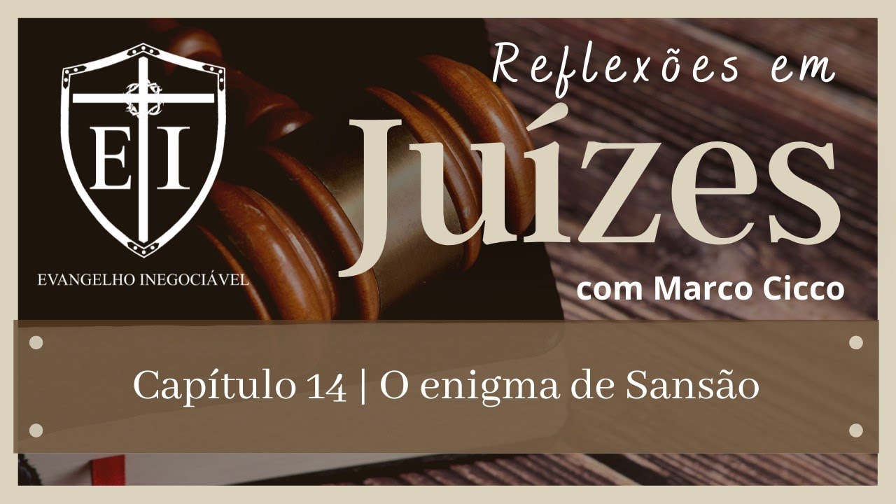 Reflexões em Juízes | O enigma de Sansão